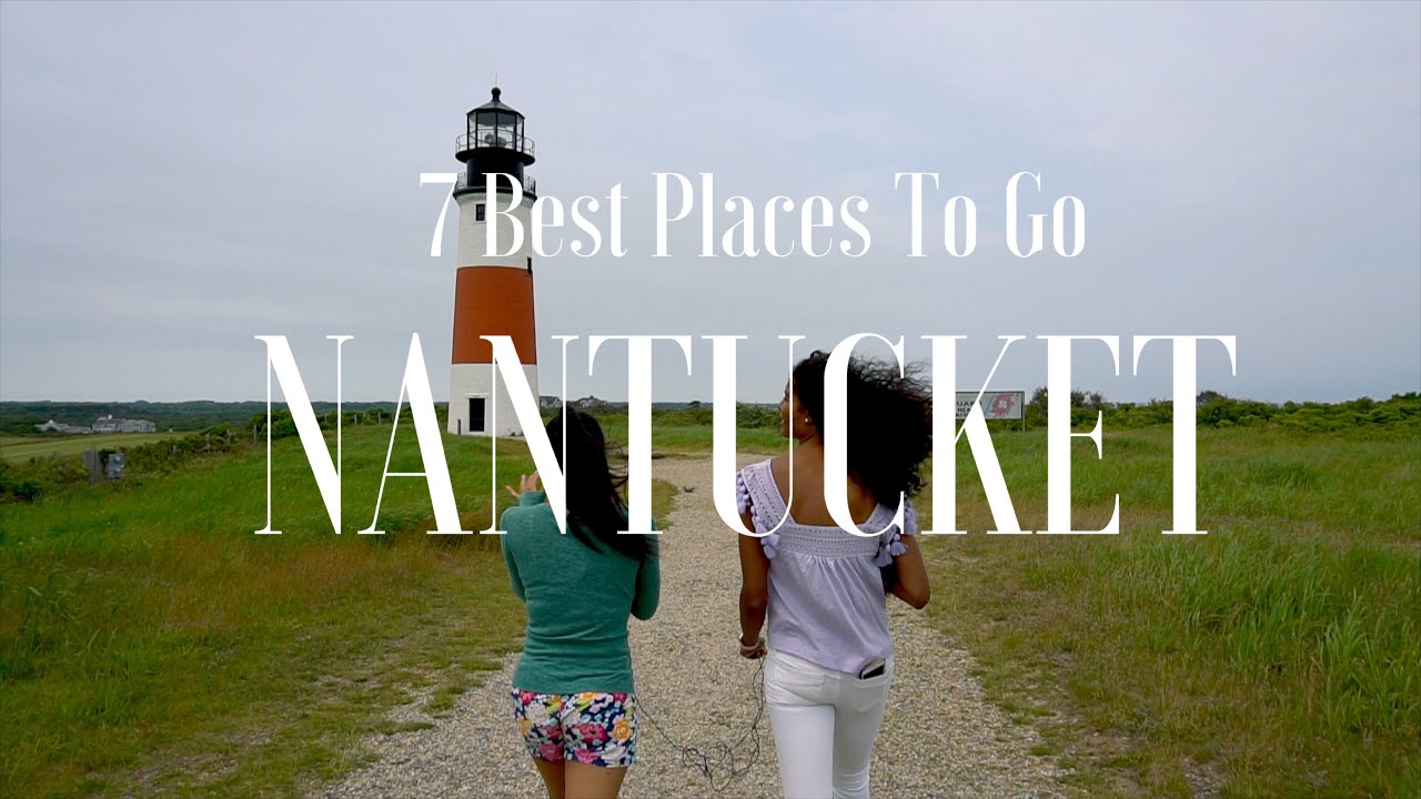 Nantucket Top 7 Places To Go