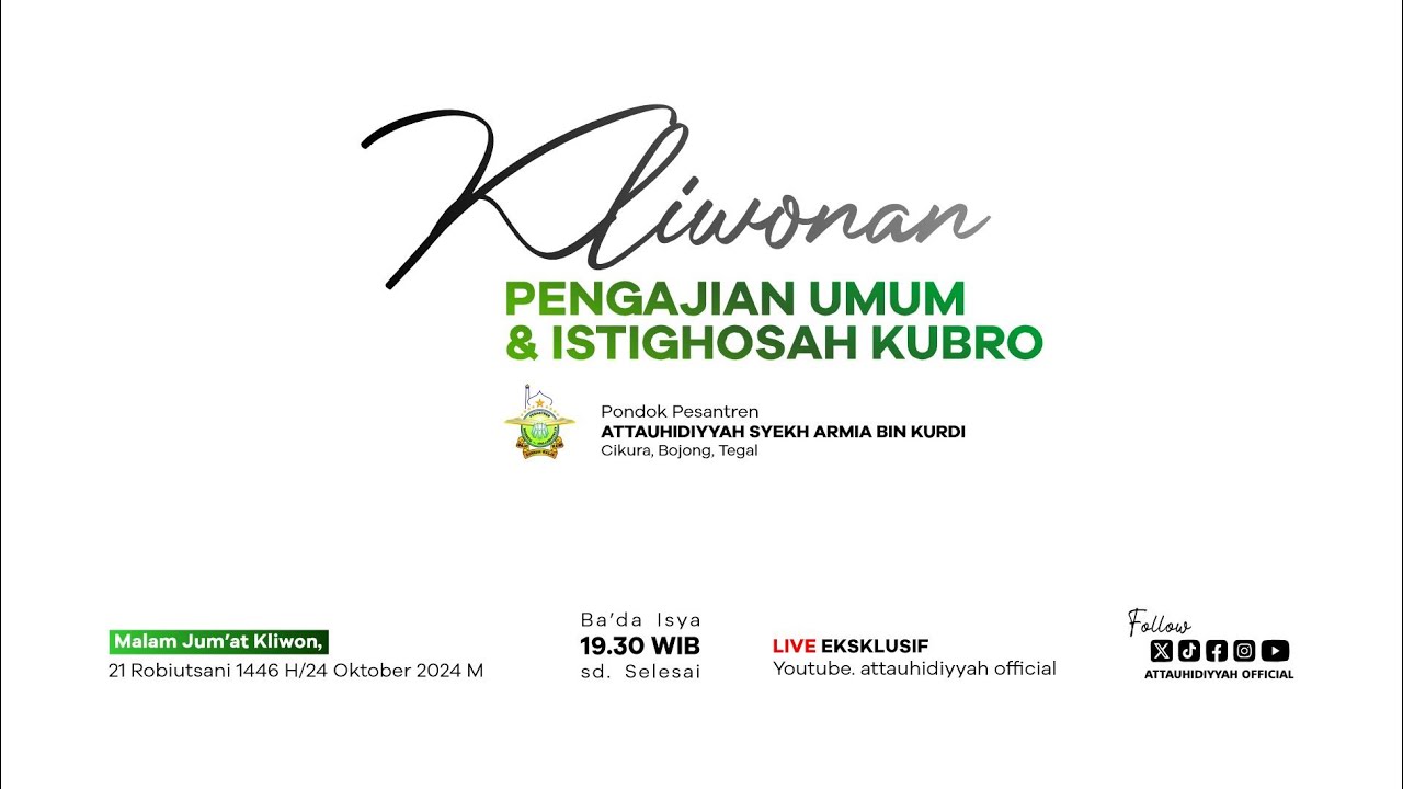 KLIWONAN PENGAJIAN DAN ISTIGHOSAH KUBRO PONDOK PESANTREN ATTAUHIDIYYAH SYEKH ARMIA