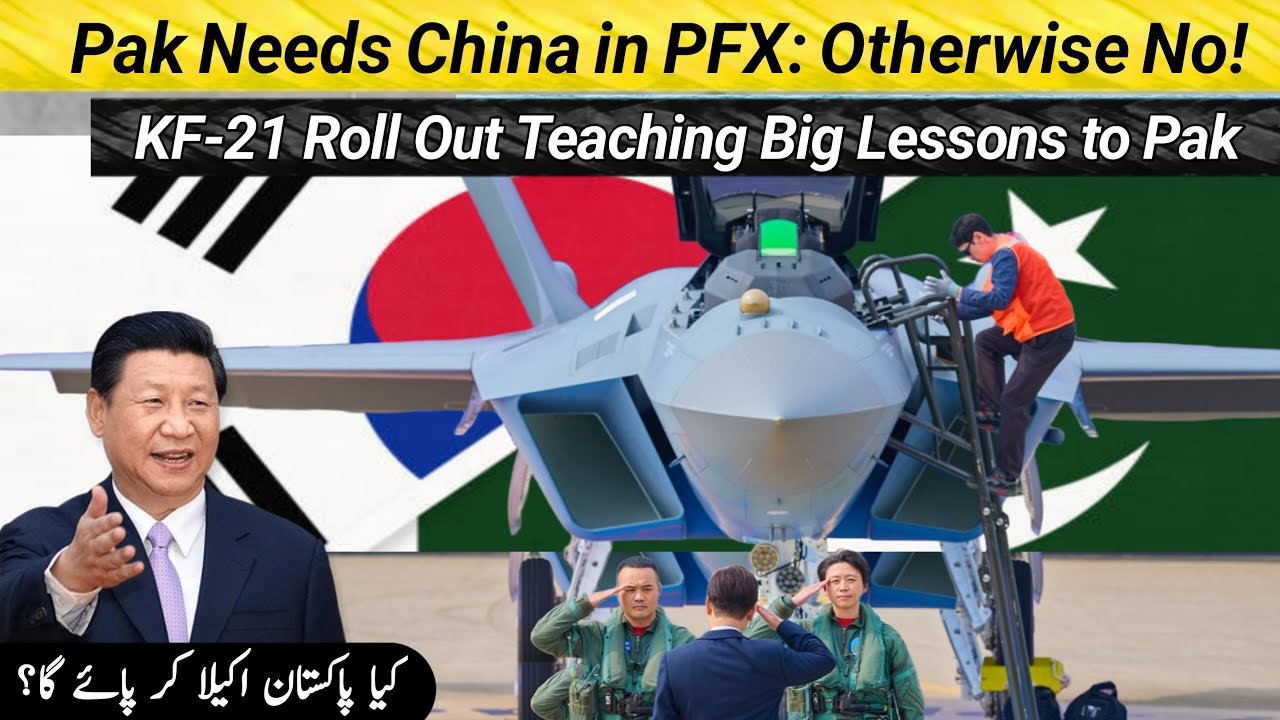 Pak Needs China in PFX: Otherwise No! | KF-21 Roll Out Teaching Big Lessons to Pak | AM Raad 