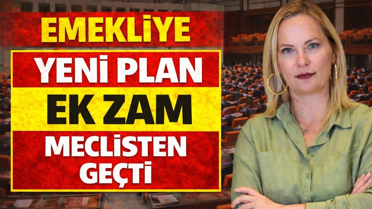 Emekliye Yeni Plan Ek Zam Meclisten Geçti