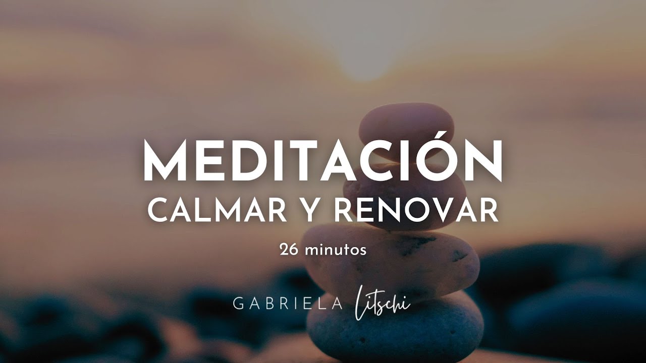 Meditación guiada Calmar la Mente y llenarte de Energía Positiva ⭐️ @GabrielaLitschi