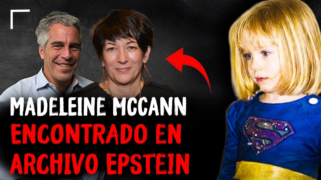 EXPUESTO: &iquest;Revelaron los Archivos Epstein un v&iacute;nculo oculto con Madeleine McCann?