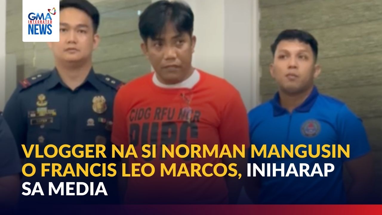 Vlogger na si Norman Mangusin o Francis Leo Marcos, iniharap na sa media | GMA Integrated News