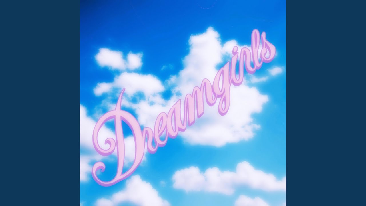 Dreamgirls (feat. Lucy Loone)