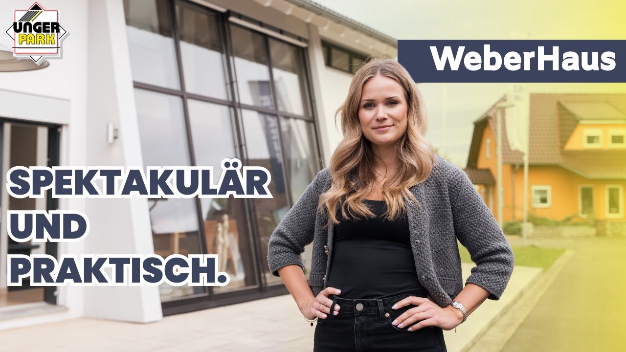 Spektakulär und praktisch mit WeberHaus