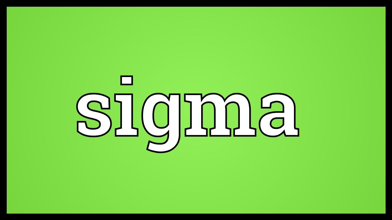 Sigma Meaning