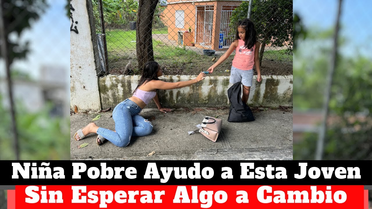 Niña pobre ayudo a esta joven sin esperar algo a cambio