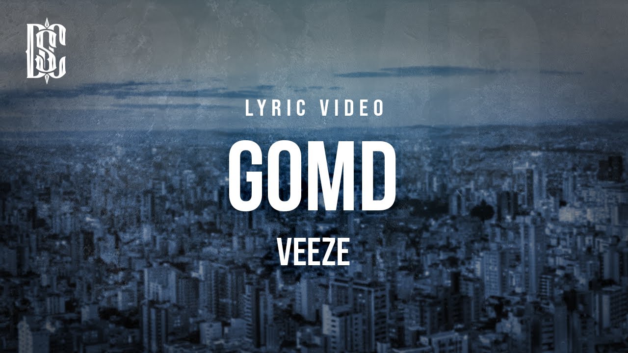 Veeze - GOMD | Lyrics