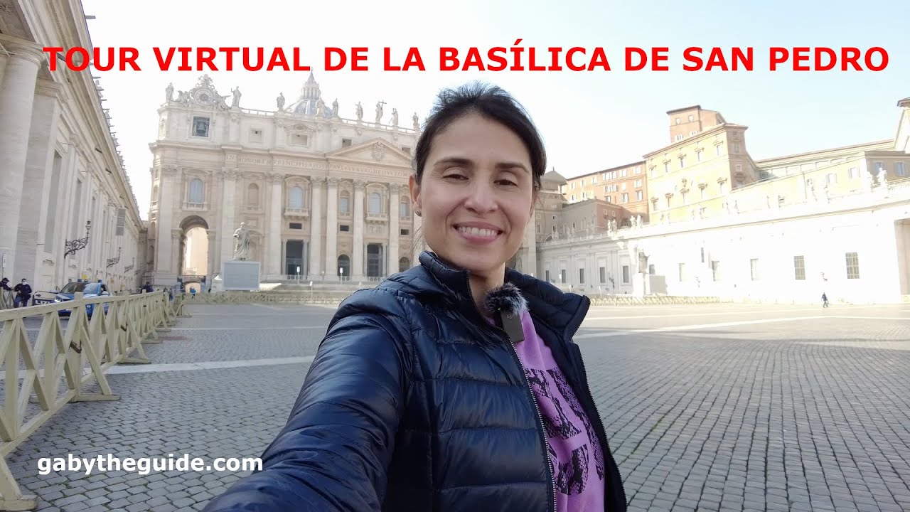 (Espa&ntilde;ol 🇪🇸) TOUR VIRTUAL DE LA BAS&Iacute;LICA DE SAN PEDRO EN ESPA&Ntilde;OL CON GABYTHEGUIDE