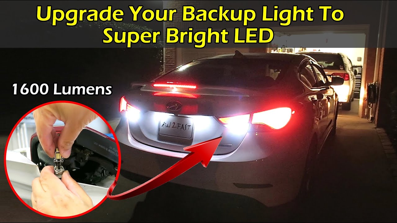 Upgrade Your Backup Light To Super Bright LED - Hyundai Elantra 2016