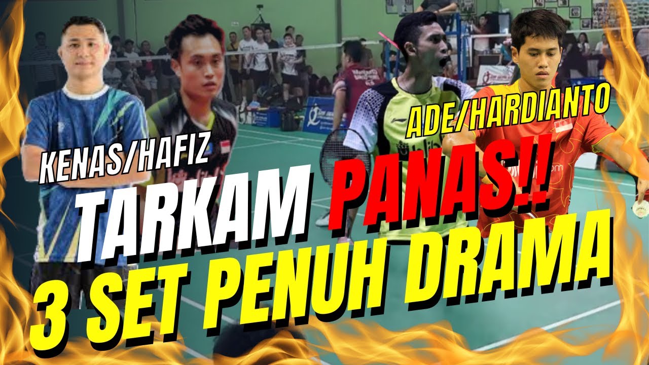 TARKAM TERBARU!! PARTAI SENGIT 3 SET | KENAS/HAFIZ VS ADE/HARDIANTO #badminton  #tarkambadminton