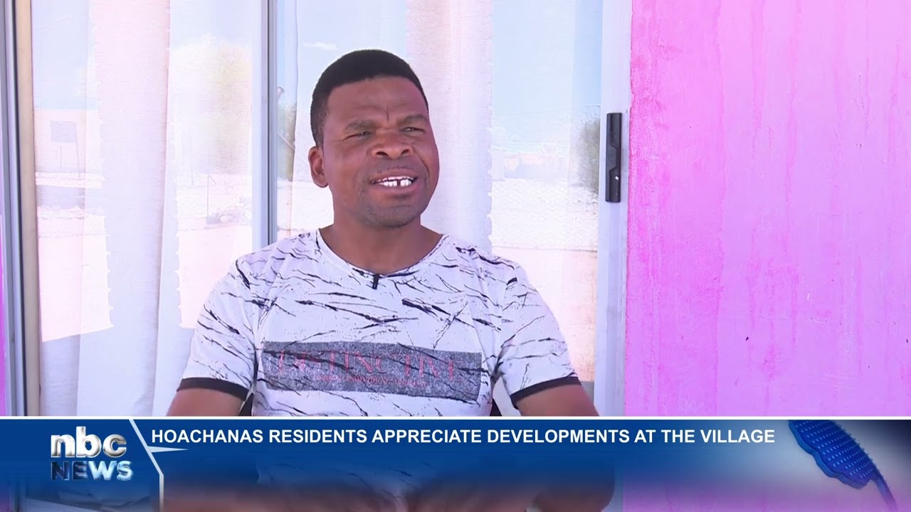 Hoachanas residents witness notable community progress - nbc