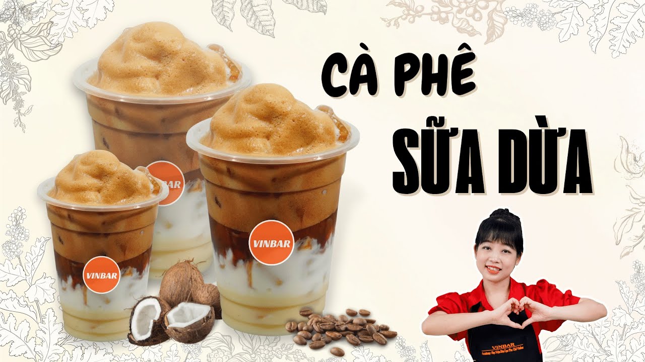 Hướng Dẫn Cách Làm Cà Phê Sữa Dừa Ngon Ngọt Lạ Miệng | Vinbar