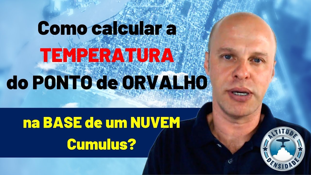 RAZÃO ADIABÁTICA - Como calcular a TEMPERATURA do PONTO DE ORVALHO na base da NUVEM?