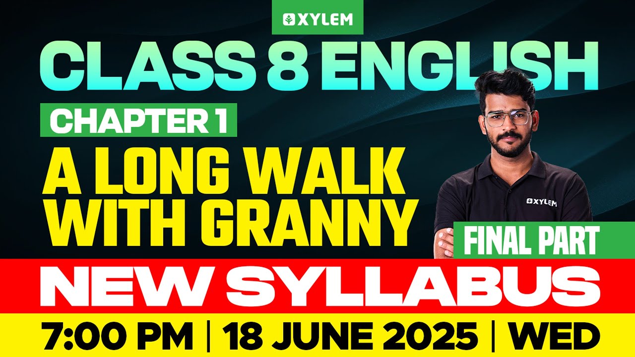 Class 8 English | Chapter 1 : A Long Walk With Granny - NEW SYLLABUS - Final Part | Xylem Class 8