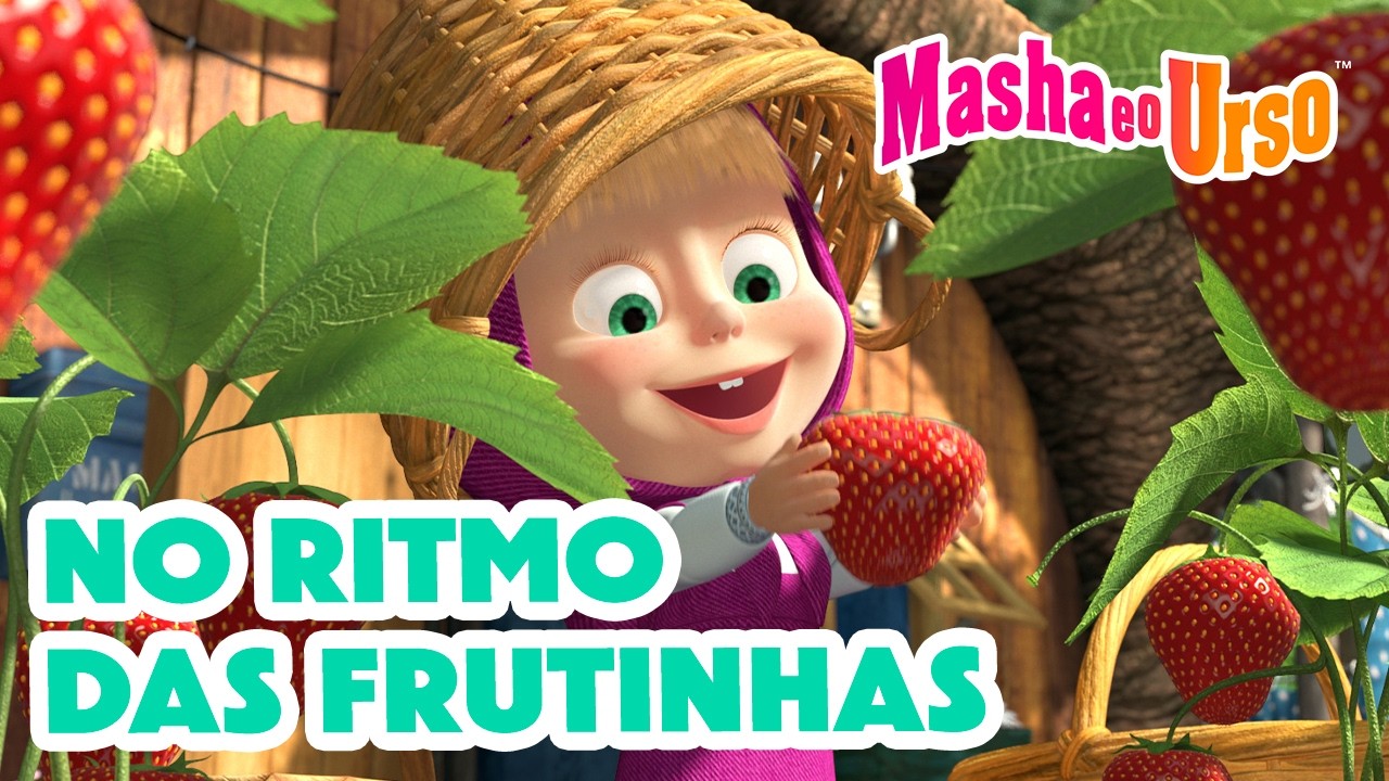 Masha e o Urso 🍓 No Ritmo das Frutinhas 😄🍍Cole&ccedil;&atilde;o de desenhos animados