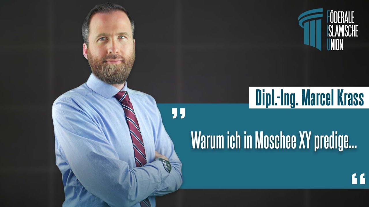 Warum ich in Moschee XY predige... - Marcel Krass