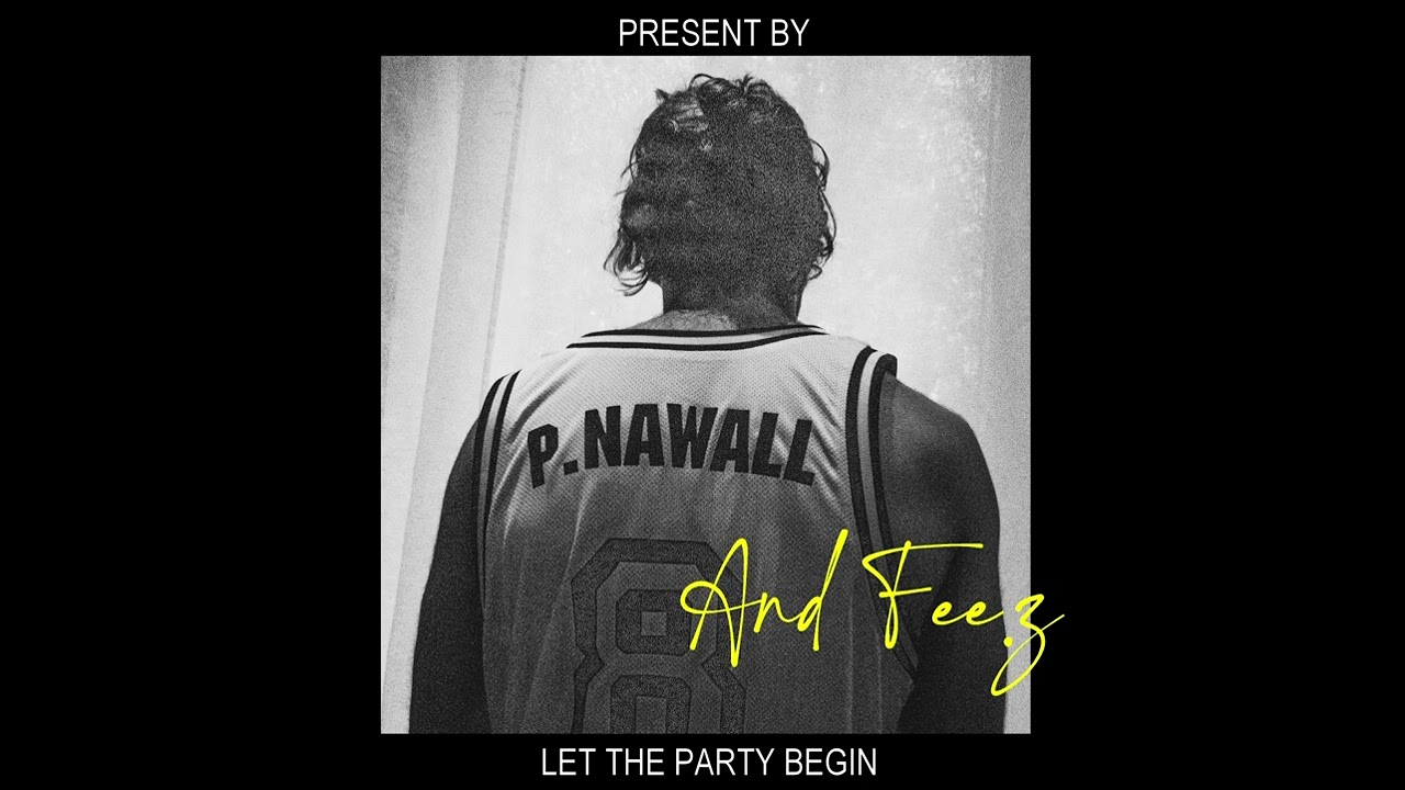 P.Nawall & Feez - Let The Party Begin