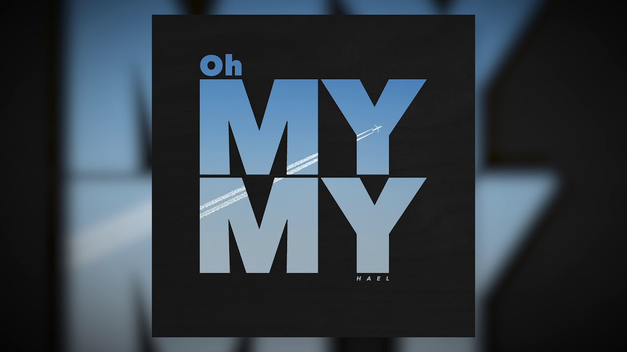 Oh My My - HAEL (Official Audio)
