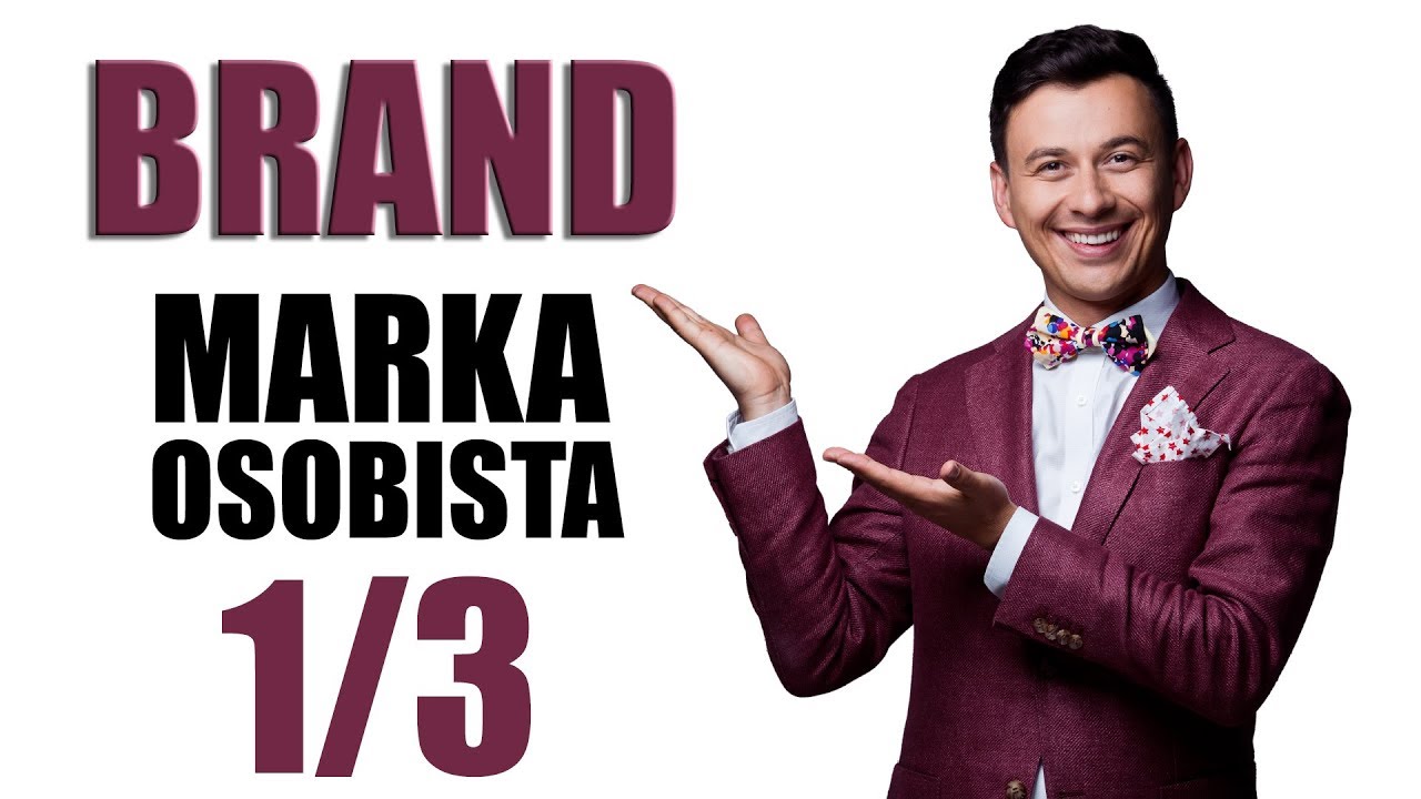Jak budować mocny PERSONAL BRAND? Marka osobista cz. 1/3