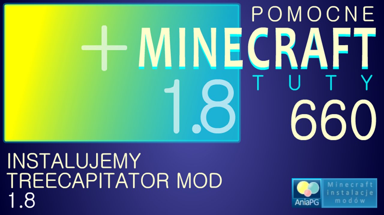 TreeCapitator 1.8 - Jak zainstalować mody - PL Instalacja moda do Minecraft 1.8