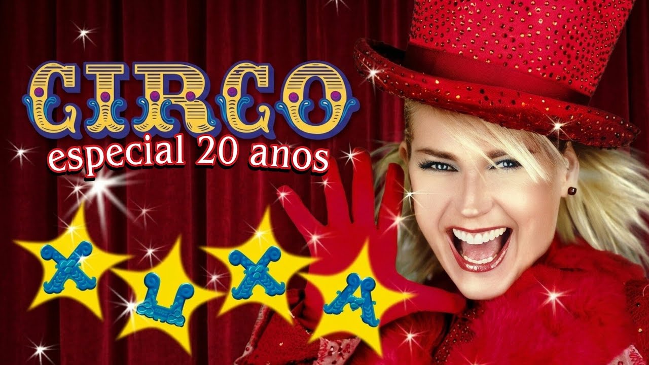 XUXA CIRCO 🎪  20 ANOS