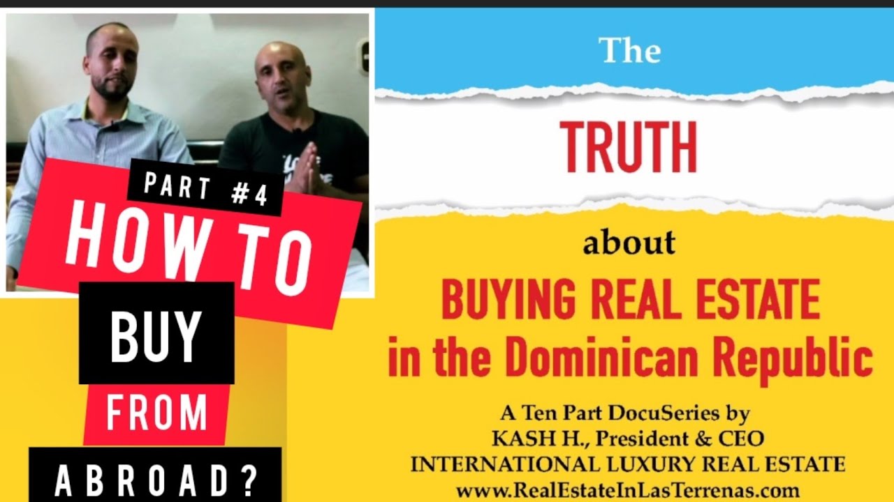 Truth About Buying Real Estate In The Dominican Republic | Part 4 | How to Buy From Abroad | KASH