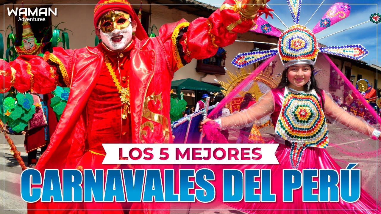 LOS 5 MEJORES CARNAVALES DEL PERU | WAMAN ADVENTURES