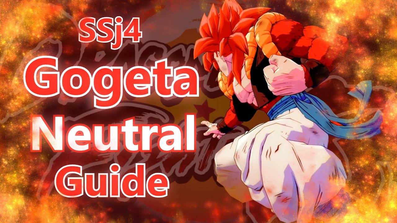 DBFZ - SSj4 Gogeta Neutral Guide