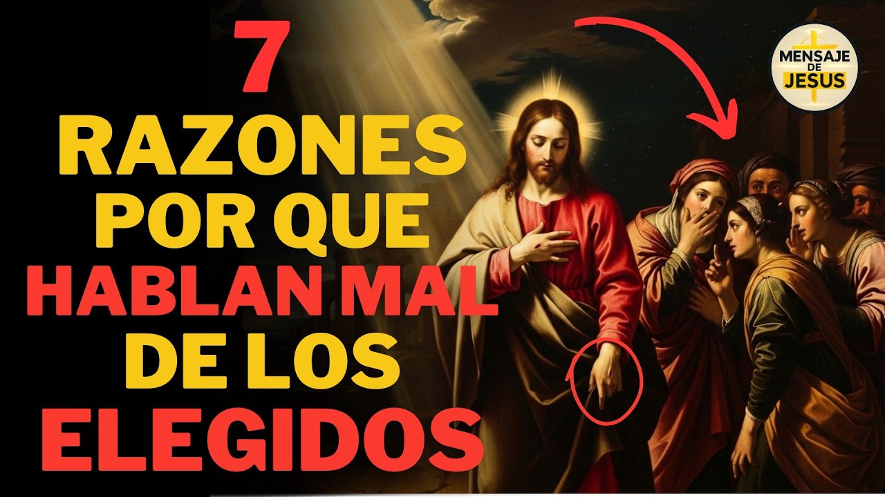 7 MOTIVOS POR LOS QUE HABLAN MAL DE LOS ELEGIDOS A SUS ESPALDAS