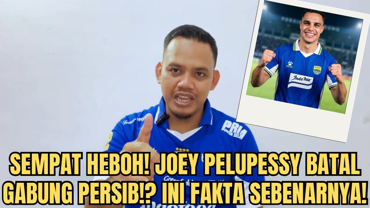 SEMPAT HEBOH‼️JOEY PELUPESSY BATAL GABUNG PERSIB⁉️INI FAKTA SEBENARNYA‼️