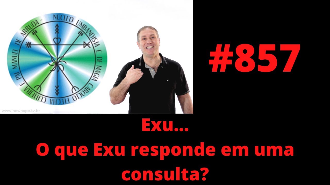 #857 Exu... O que Exu responde em uma consulta?