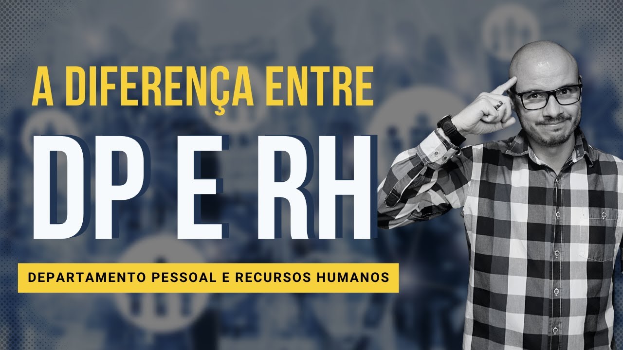 DIFERENÇAS ENTRE DEPARTAMENTO PESSOAL E RECURSOS HUMANOS I Conheça Melhor esses Setores!