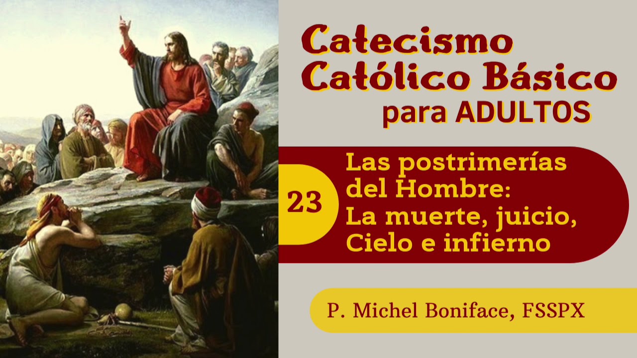 23 Las postrimerías del hombre  la muerte, juicio, cielo e infierno