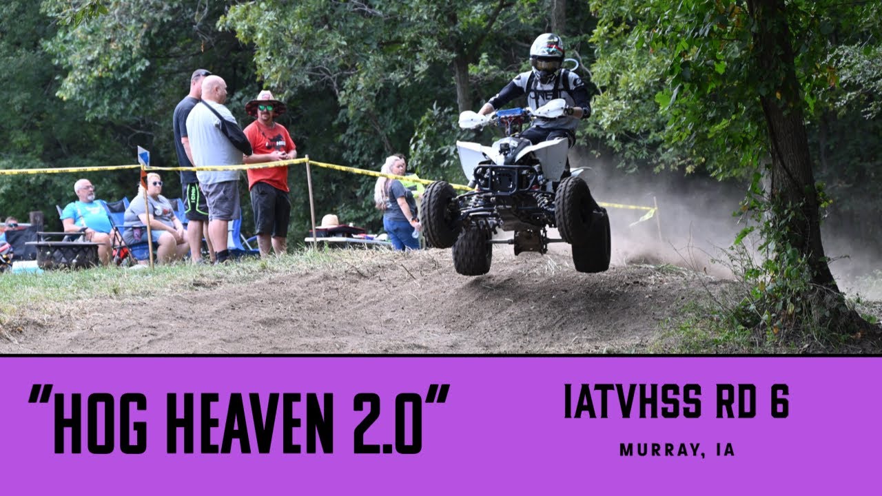 IATVHSS Rd 6 - “Hog Heaven 2.0”- Murray, IA -  PODIUM RUN!