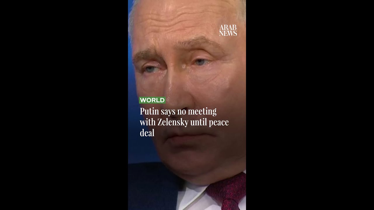 Putin says no meeting with Zelensky until peace deal