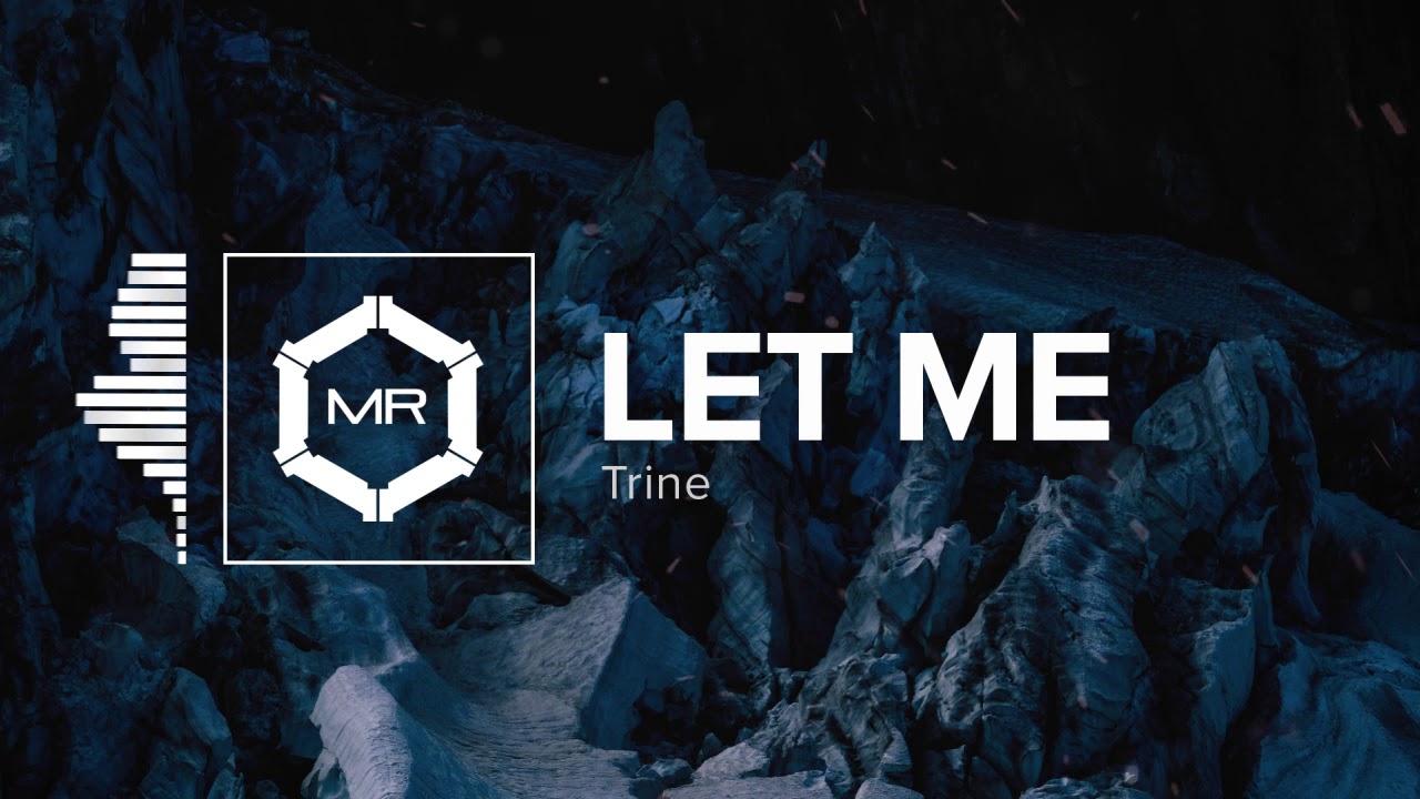 TrineATX - Let Me [HD]