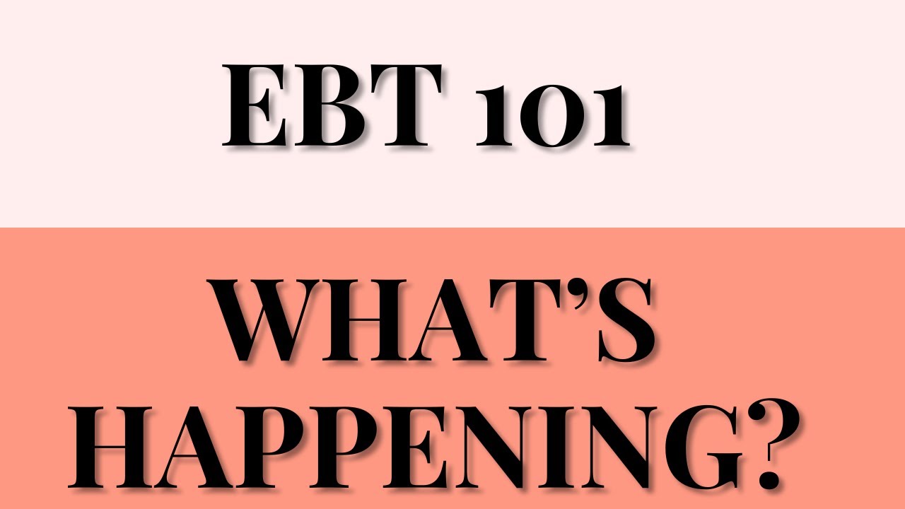 EBT-101 Update 2025: Check this out