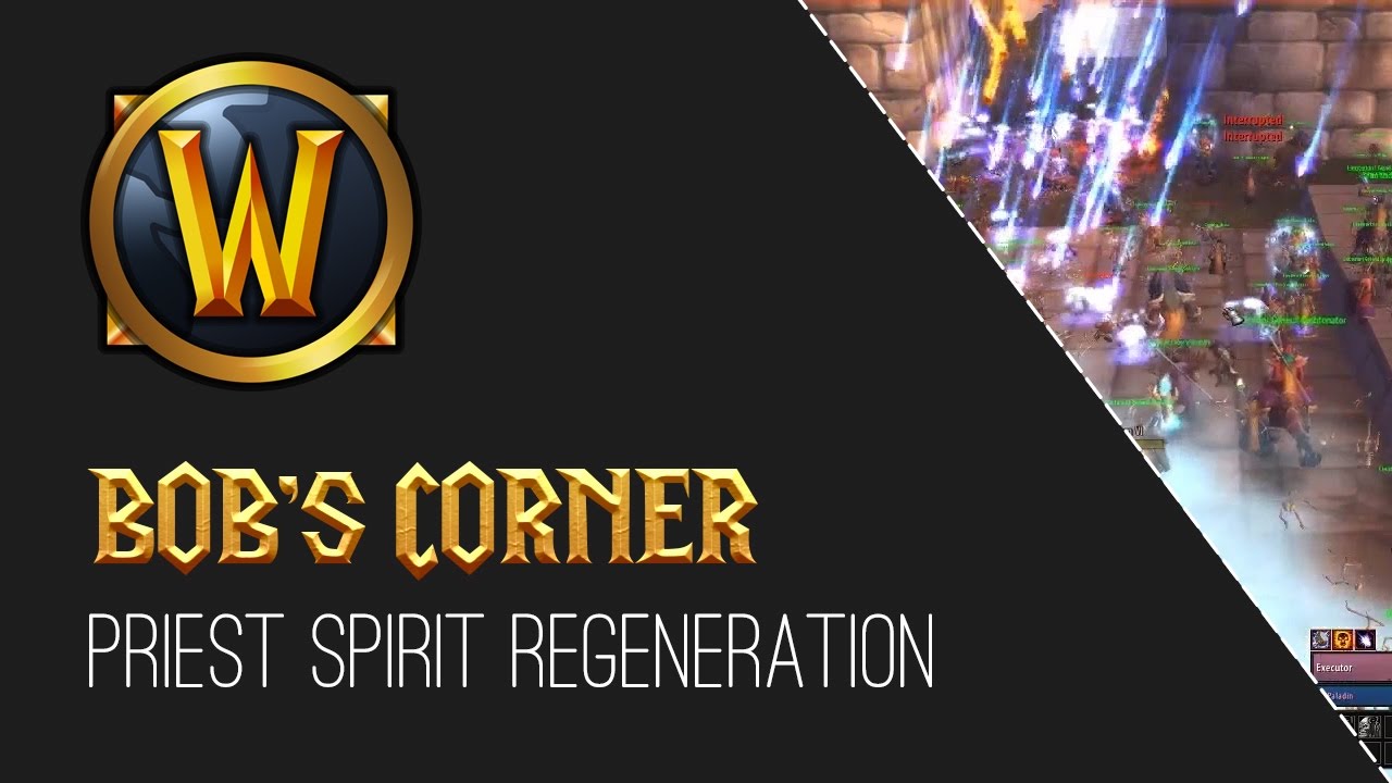 Bob's Corner - Priest Spirit Regeneration (Vanilla Edition)
