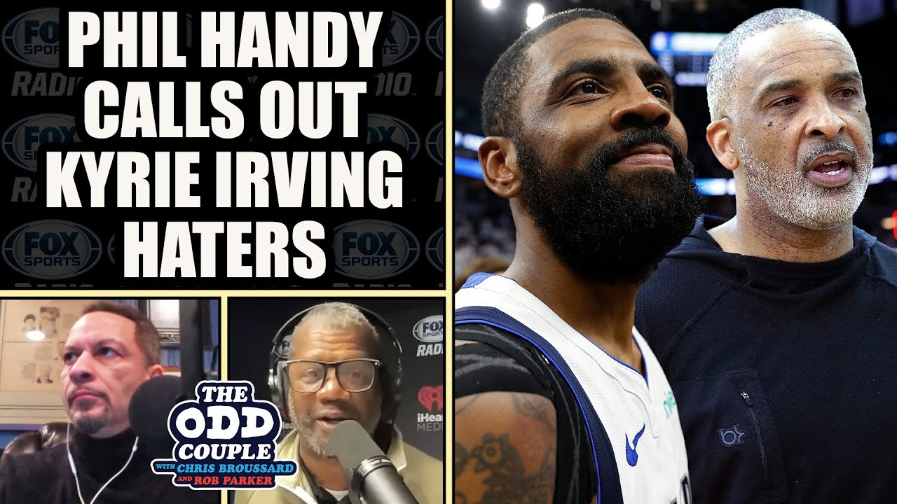 Phil Handy Says Haters Owe Kyrie Irving Public Apologies | THE ODD COUPLE