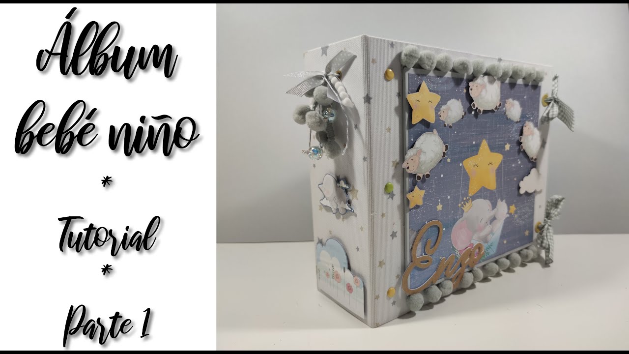 TUTORIAL ALBUM SCRAPBOOKING - ALBUM BEBE NIÑO - Sweet Dreams -Parte 1