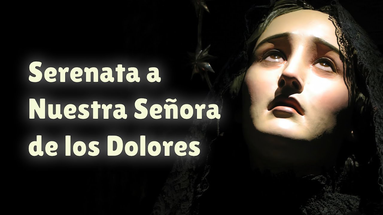Serenata a Nuestra Señora de los Dolores