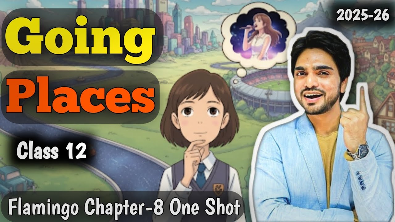 Going Places Class 12 | Chapter 8 Flamingo One Shot Full ( हिंदी में ) Explained by Dear Sir 