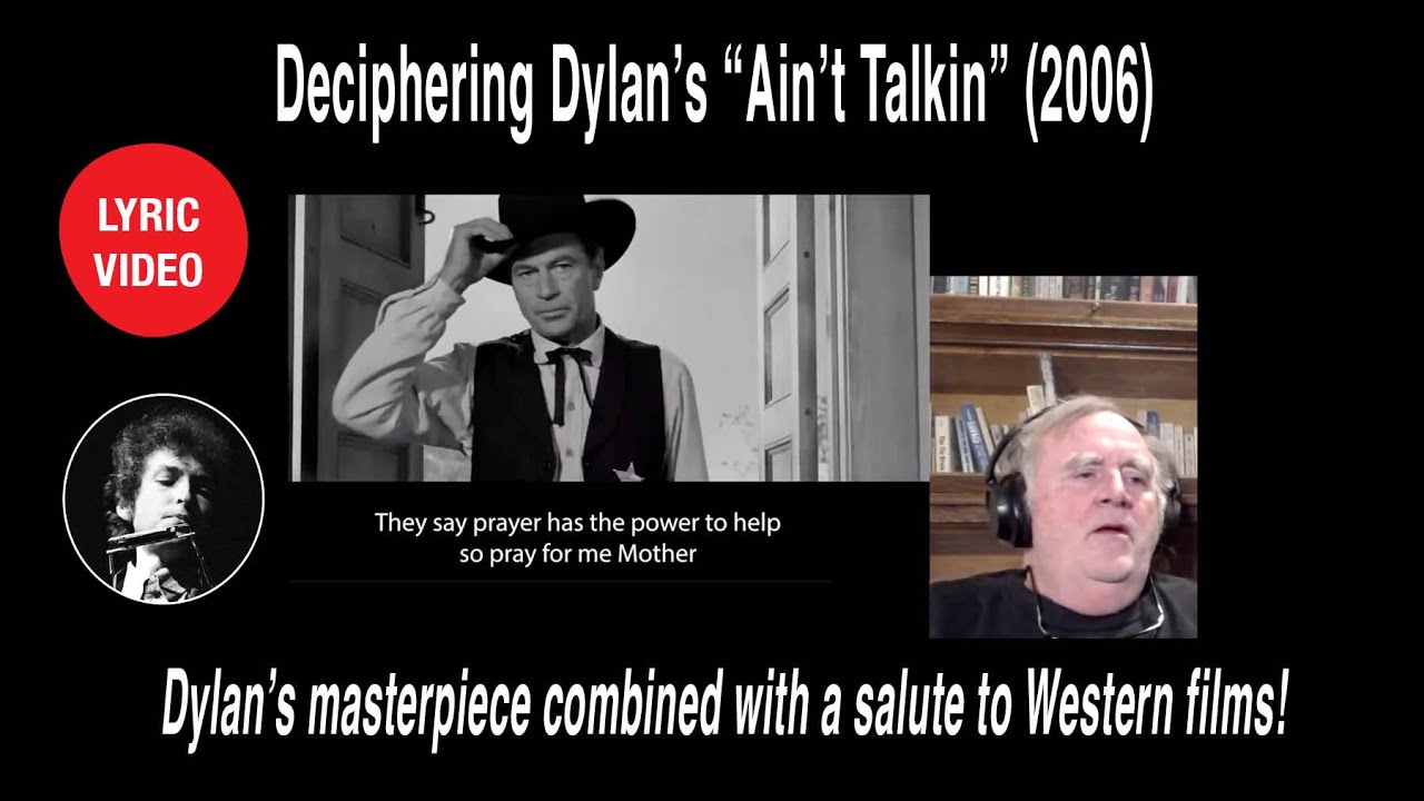 Deciphering Dylan’s “Ain't talkin'” (2006). Featuring a Tribute to Western films. #Lyricvideo,
