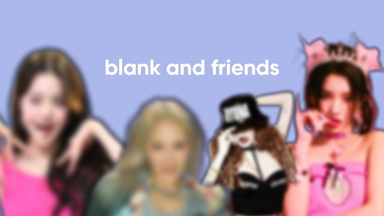 The REALITIES of Blank and Friends (kpop term deconstructed)