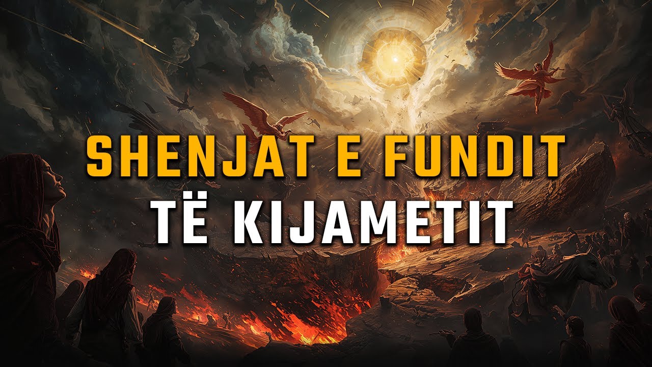 Shenjat e Fundit të Kijametit!