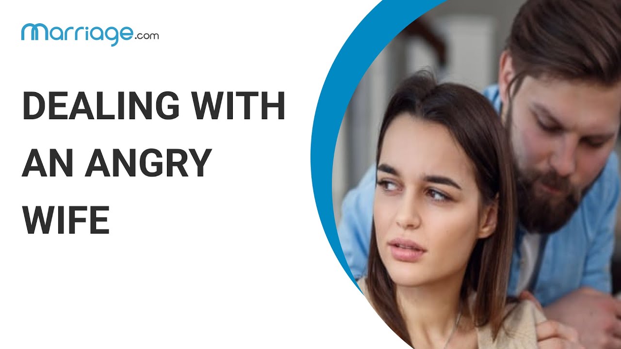 How to Deal with an Angry Wife