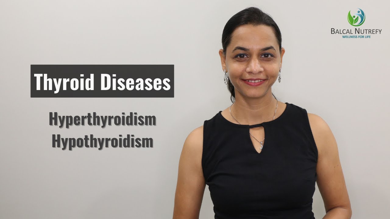 Thyroid Diseases - Hyperthyroidism & Hypothyroidism | Weight Loss Diet & Nutrition