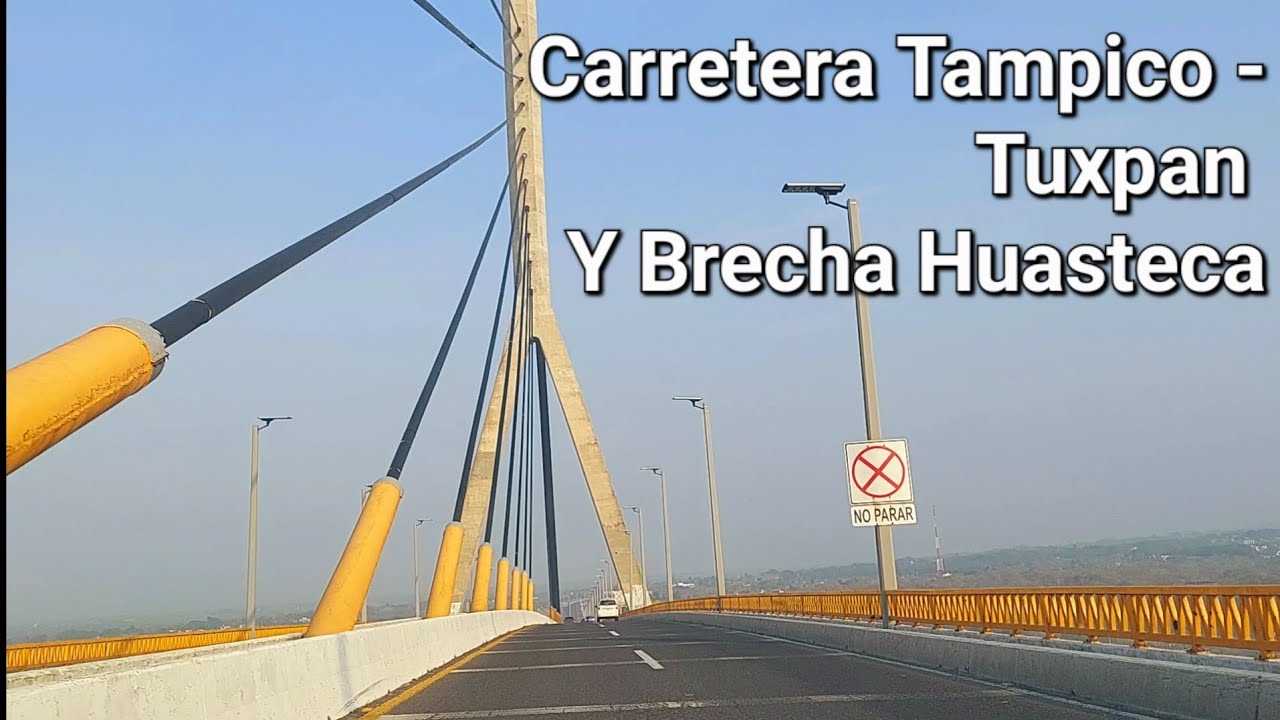 Carretera nueva Tampico-Tuxpan- Tramo a Horconcitos - Brecha huasteca | San Luciano-la Laja-el Tigre