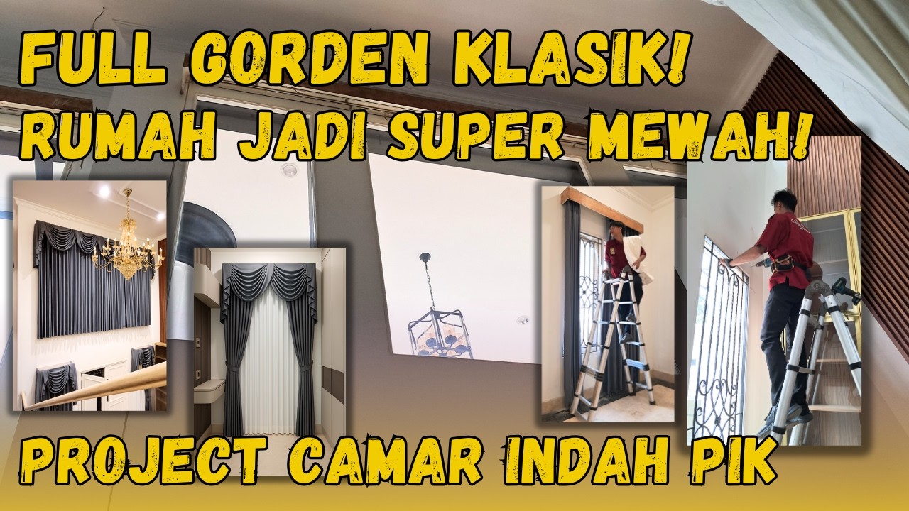 INTERIOR MEWAH! Pasang Gorden Klasik Full Satu Rumah di Camar Indah PIK